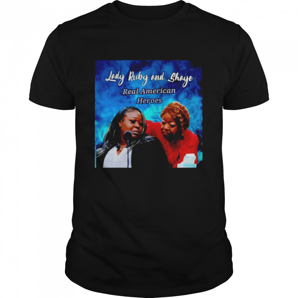 Lady Ruby and Shaye Real American Heroes shirts