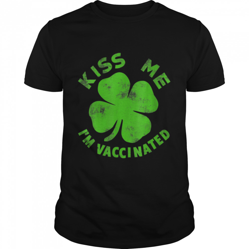 Womenss Funnys Kisss Mes Is'ms Irishs & Vaccinateds Patricks'ss Days T-Shirts B09NL7QSD1s