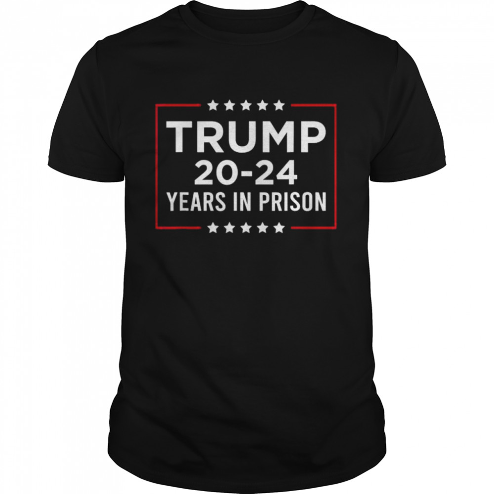 Trumps 20-24s yearss ins prisons Trumps iss as criminals shirts
