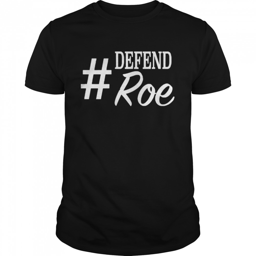 #Defend Roe Hashtag Women’s Rights T- Classic Men's T-shirt