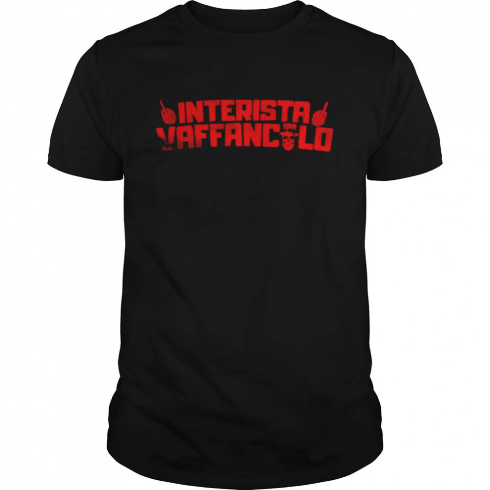 Interista vaffanculo shirts