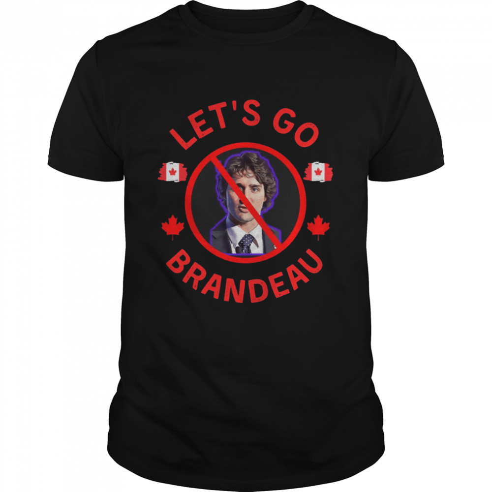 Lets Go Brandeau Trudeau Freedom Convoy 2022 shirts