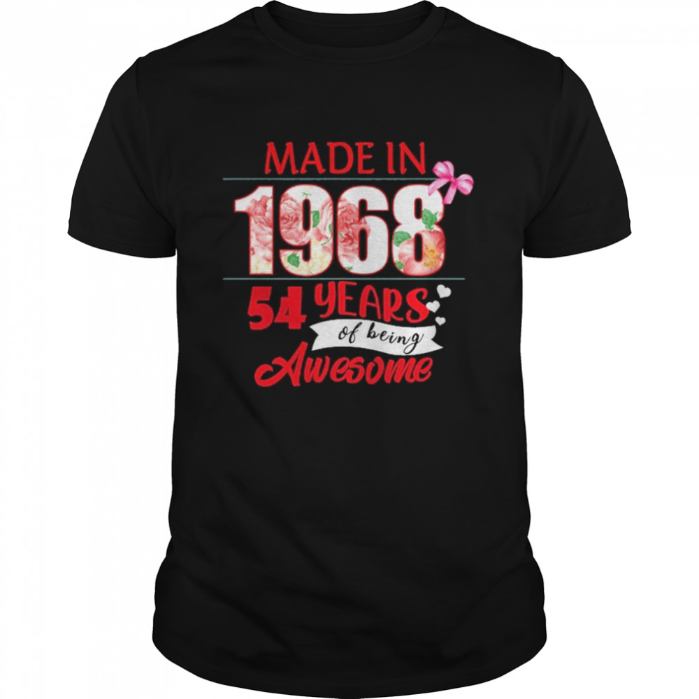 Made In 1968 54 Year Of Being Awesome Shirts