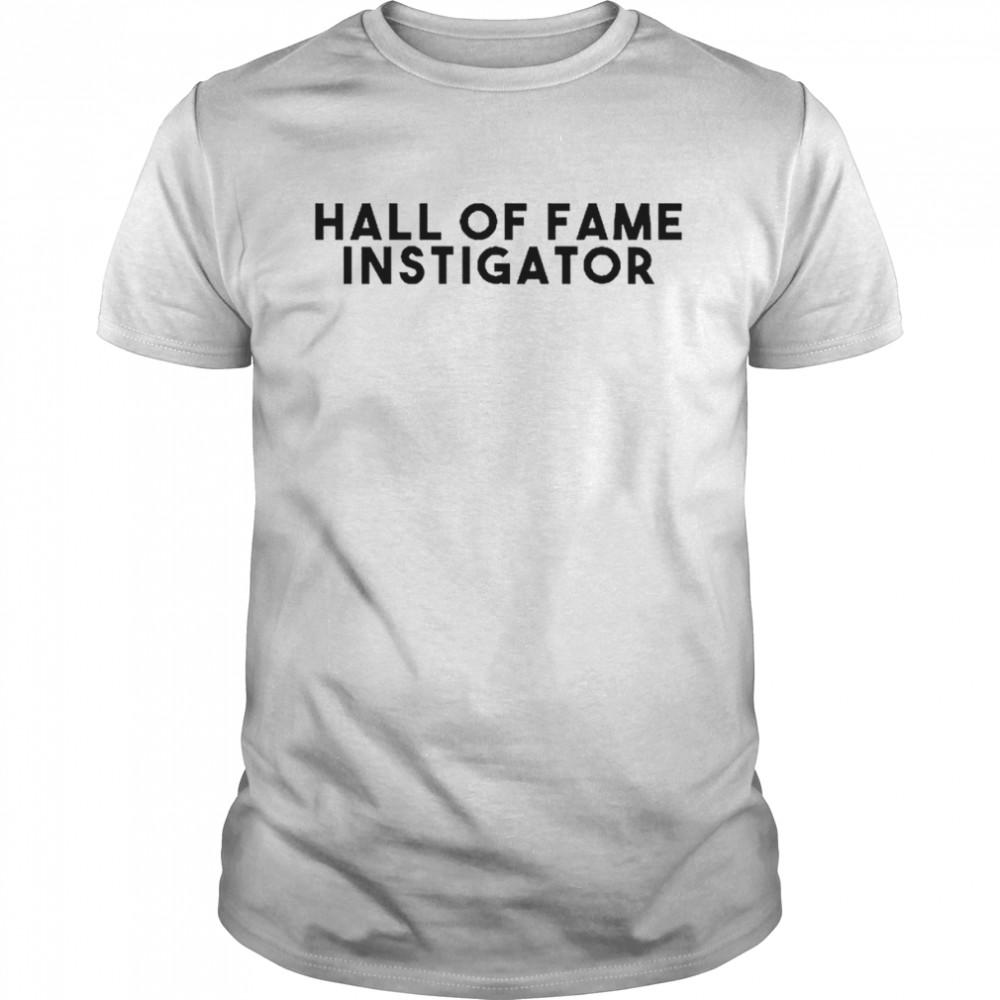 Hall of fame instigator shirt Classic Men's T-shirt