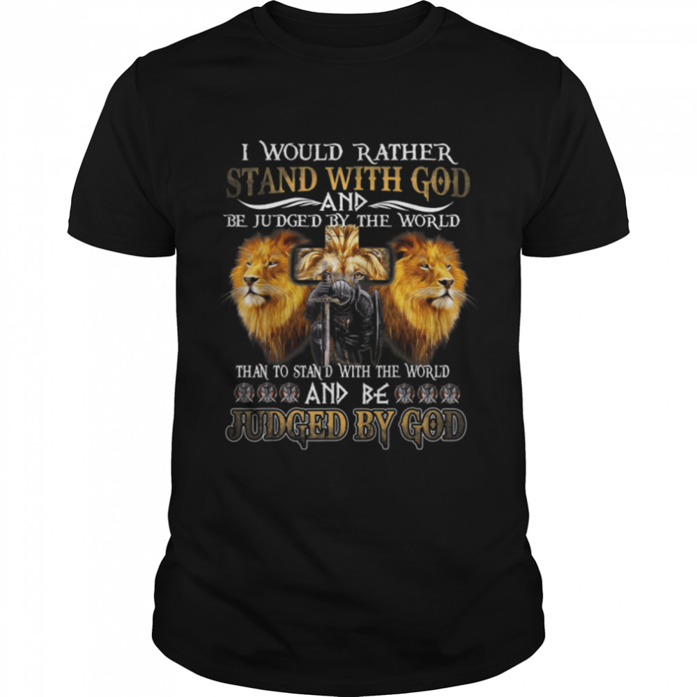 I Would Rather Stand With God Knight Templar T-Shirt B0B52DGHZMs