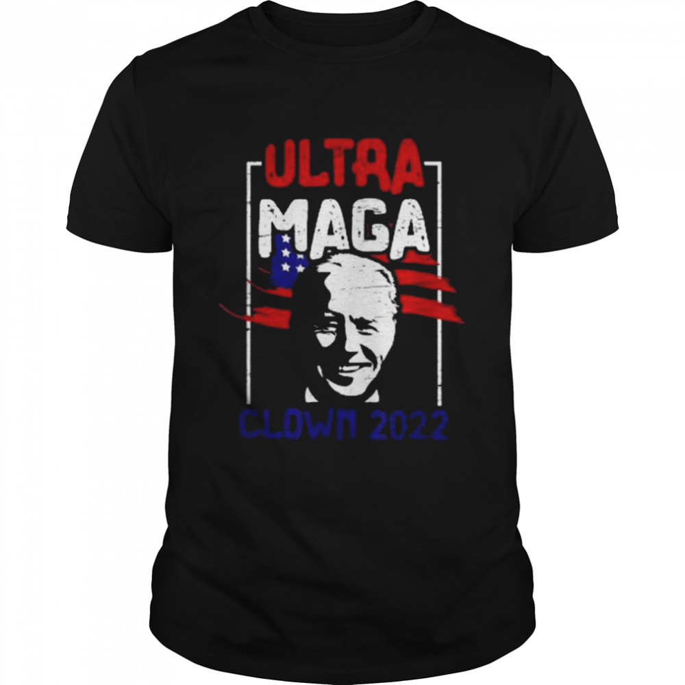 Ultra Maga Clown 2022 Anti Biden US Flag Pro Trump Shirts