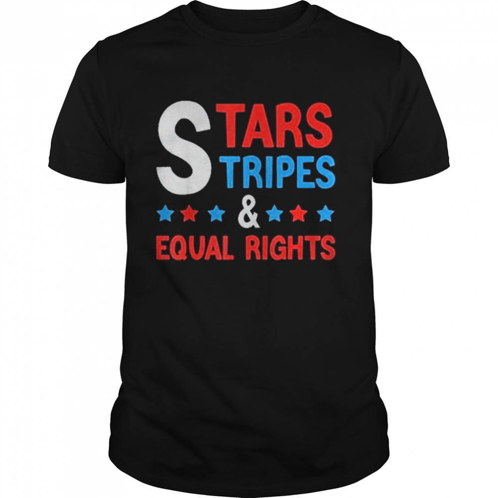 4th Of July Feminist Patriotic Stars Stripes & Equal Rights Shirt