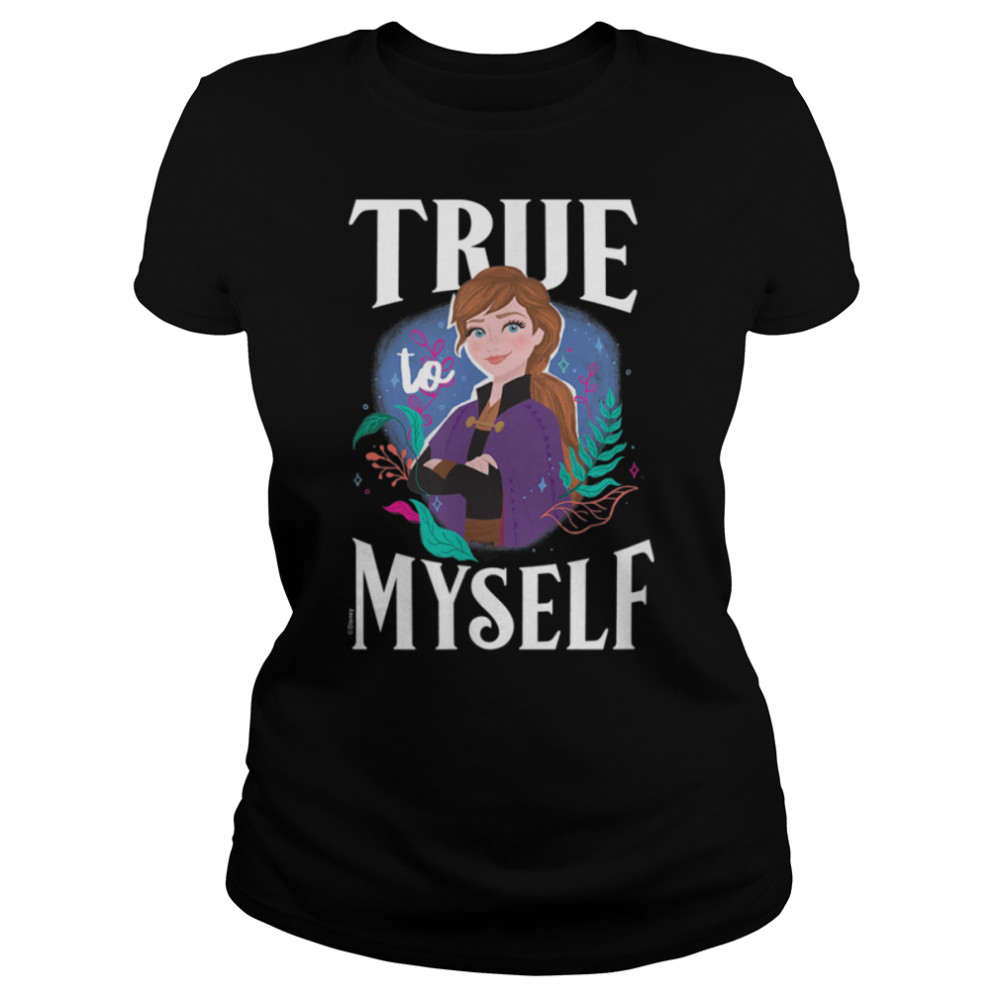 Disney - Frozen Ana True To Myself T- B09XWVFNG2 Classic Women's T-shirt