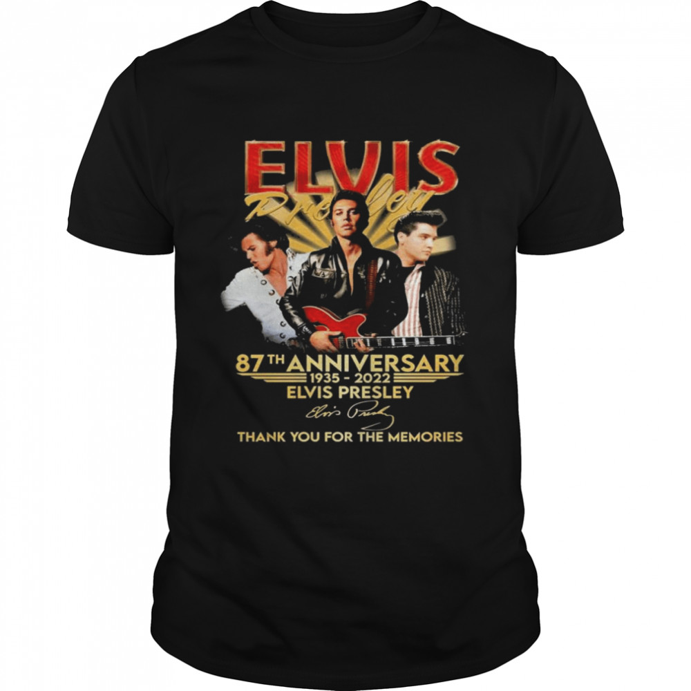 June 87th Anniversary 1935-2022 Elvis Presley Signature Thank You For The Memories Shirts