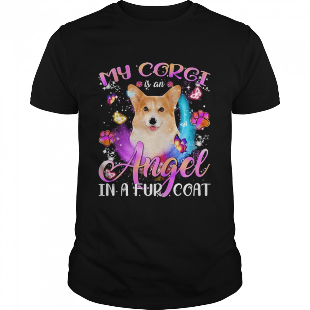 My Corgi Is An Angel In A Fur Coat Shirt