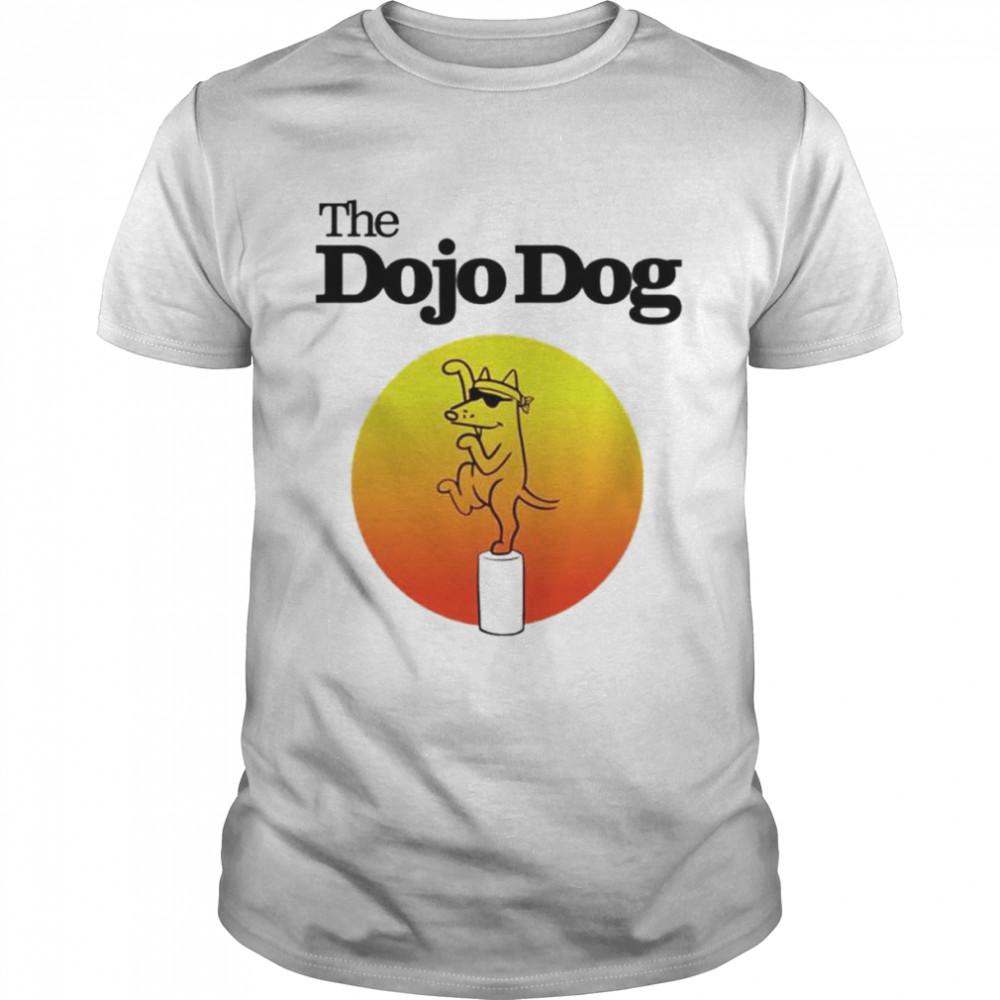 The Dojo dog shirts