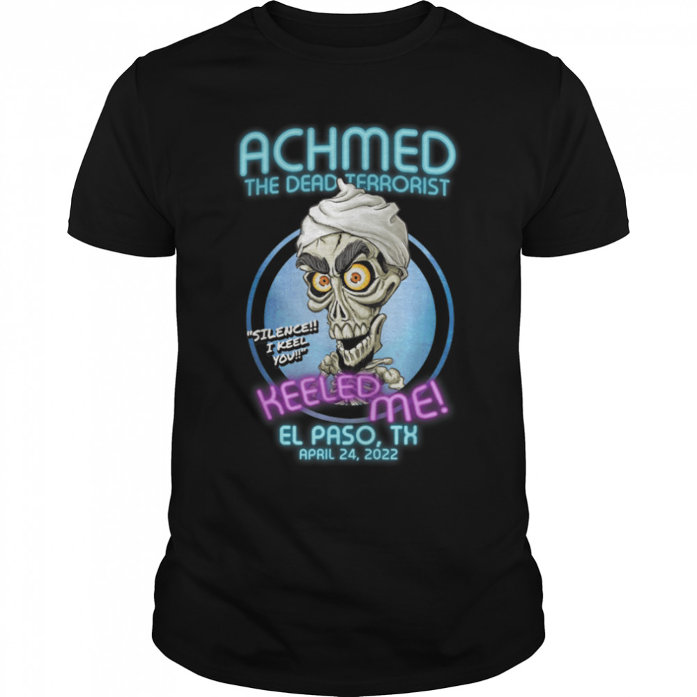 Achmed The Dead Terrorist El Pasos, TX s(2022s) T-Shirt B09YG68295s