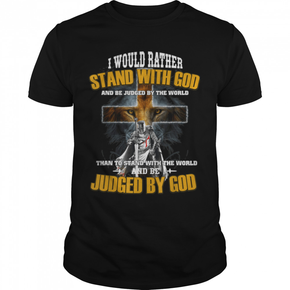 Lion Eyes Knight Templar Stand With God Judged By The World T-Shirt B0B2KFV1S6s