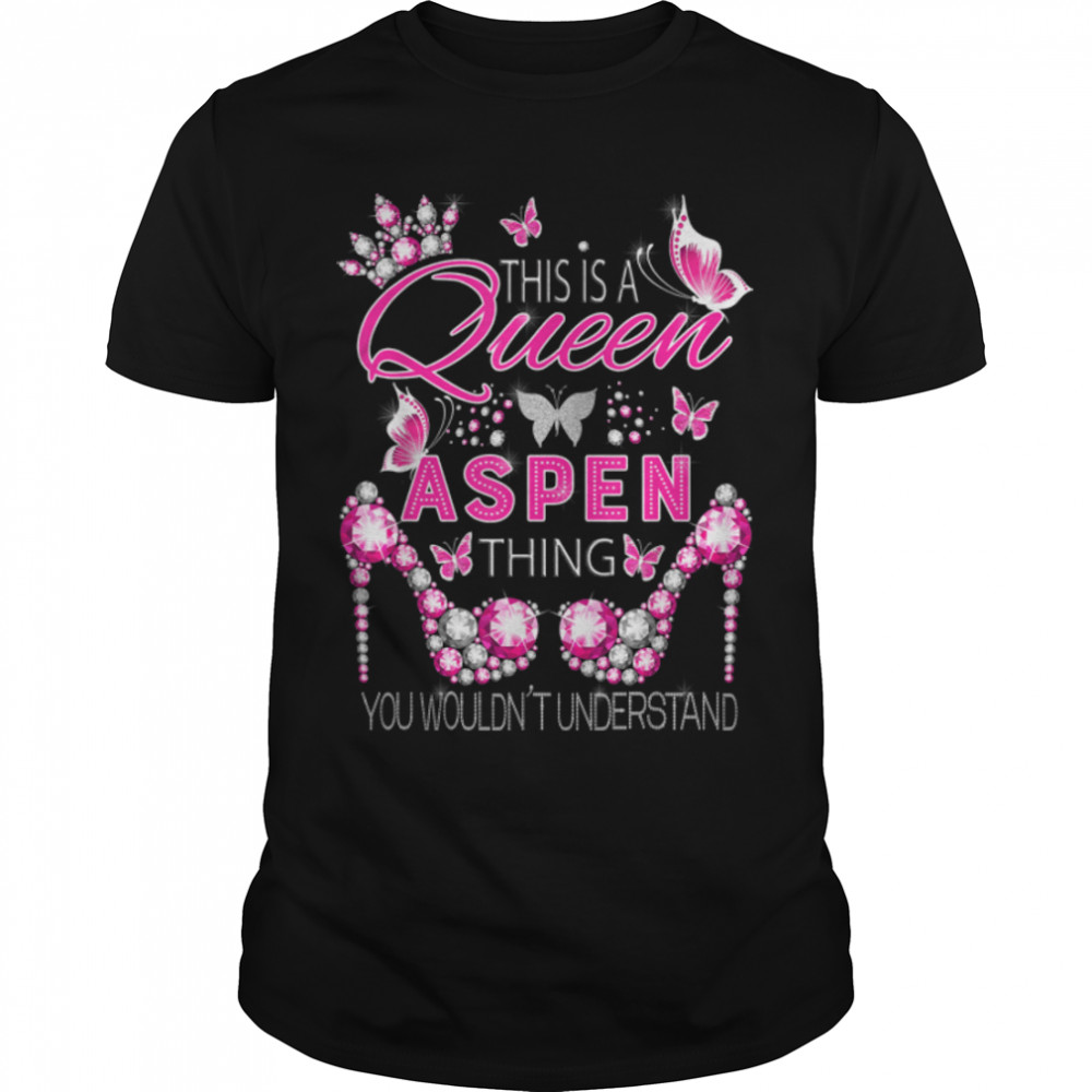 This is a queen Aspen thing personalized name birthday T-Shirt B09N7SVSSYs