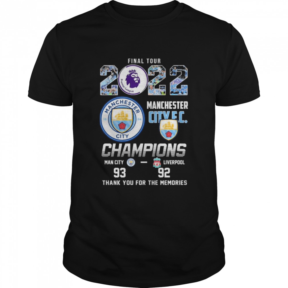 Final Tour 2022 Manchester City Champions Thank You For The Memories  Classic Men's T-shirt
