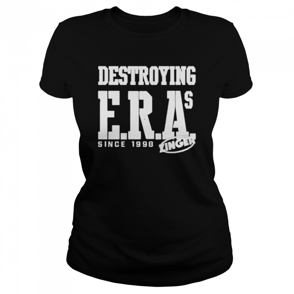 Destroying Era’s Since 1998  Classic Women's T-shirt