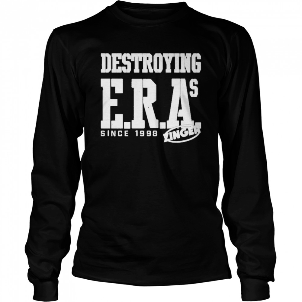 Destroying Era’s Since 1998  Long Sleeved T-shirt