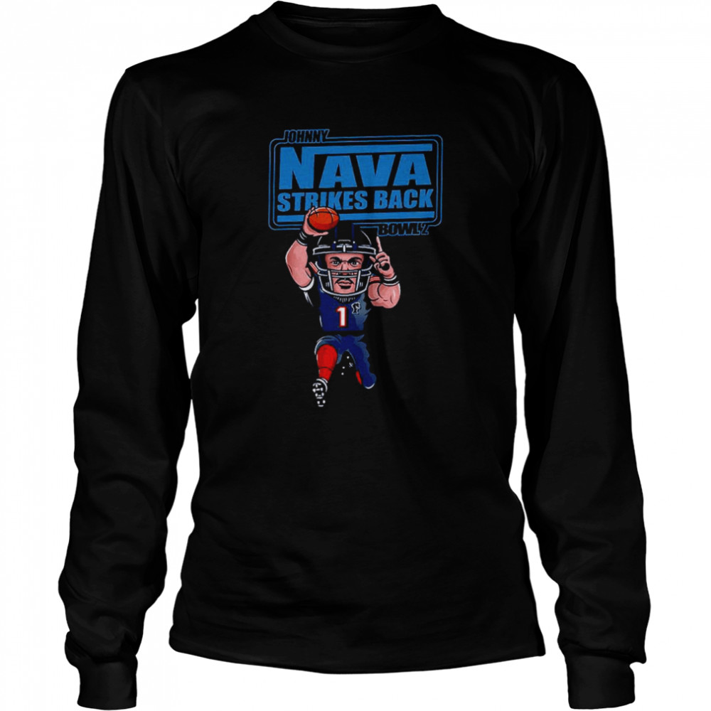 JohnnyBowl 2 Nava Strikes Back shirt Long Sleeved T-shirt