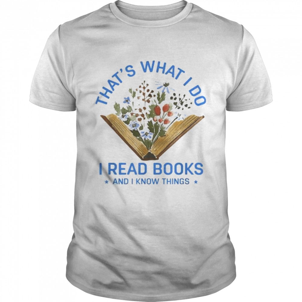 Back to school I read books and I know things book lovers shirts