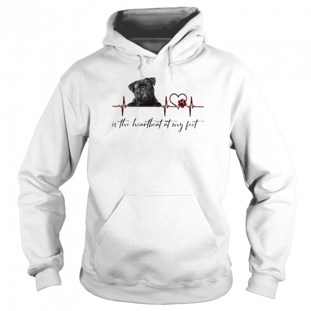 Black Pug is the heartbeat at my feet shirt Unisex Hoodie