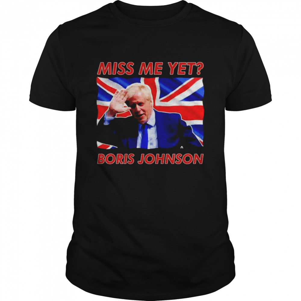 Boris Johnson Miss Me Yet Classic Men's T-shirt