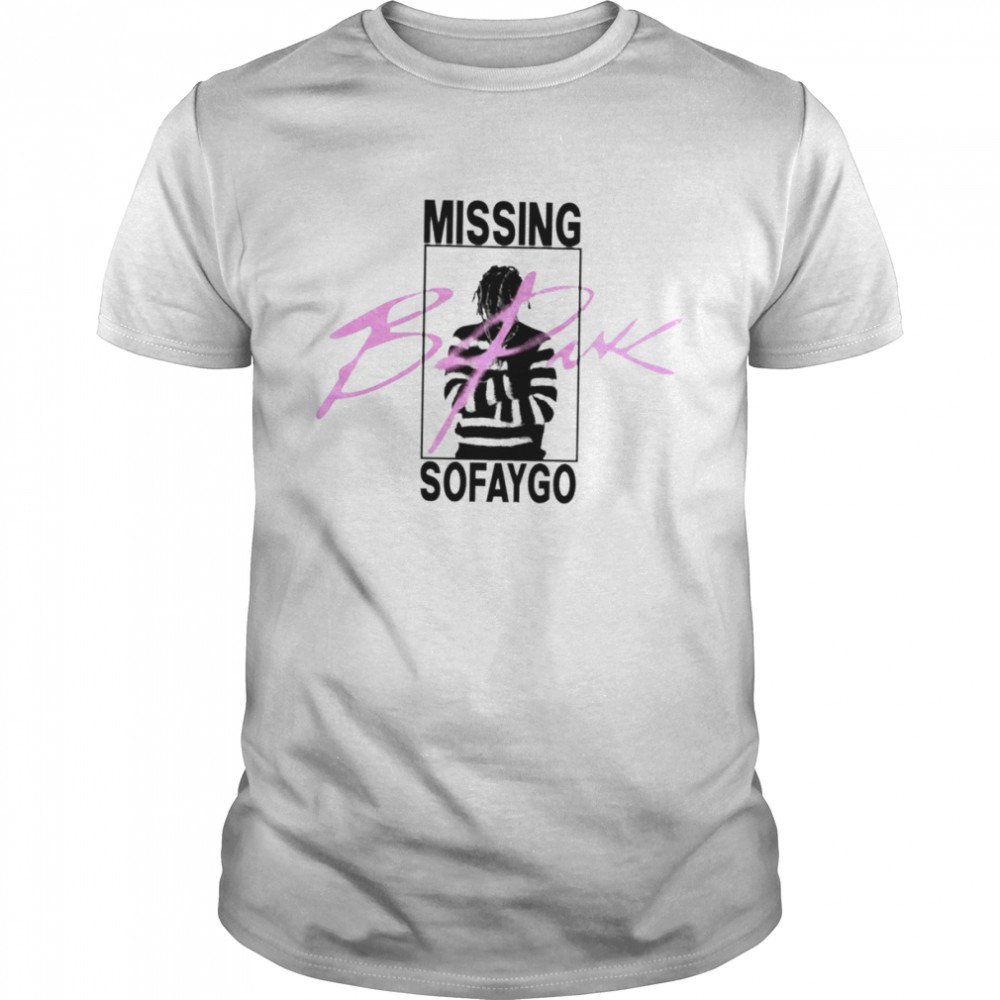 Missing Sofaygo B4pink 2022 T-shirts