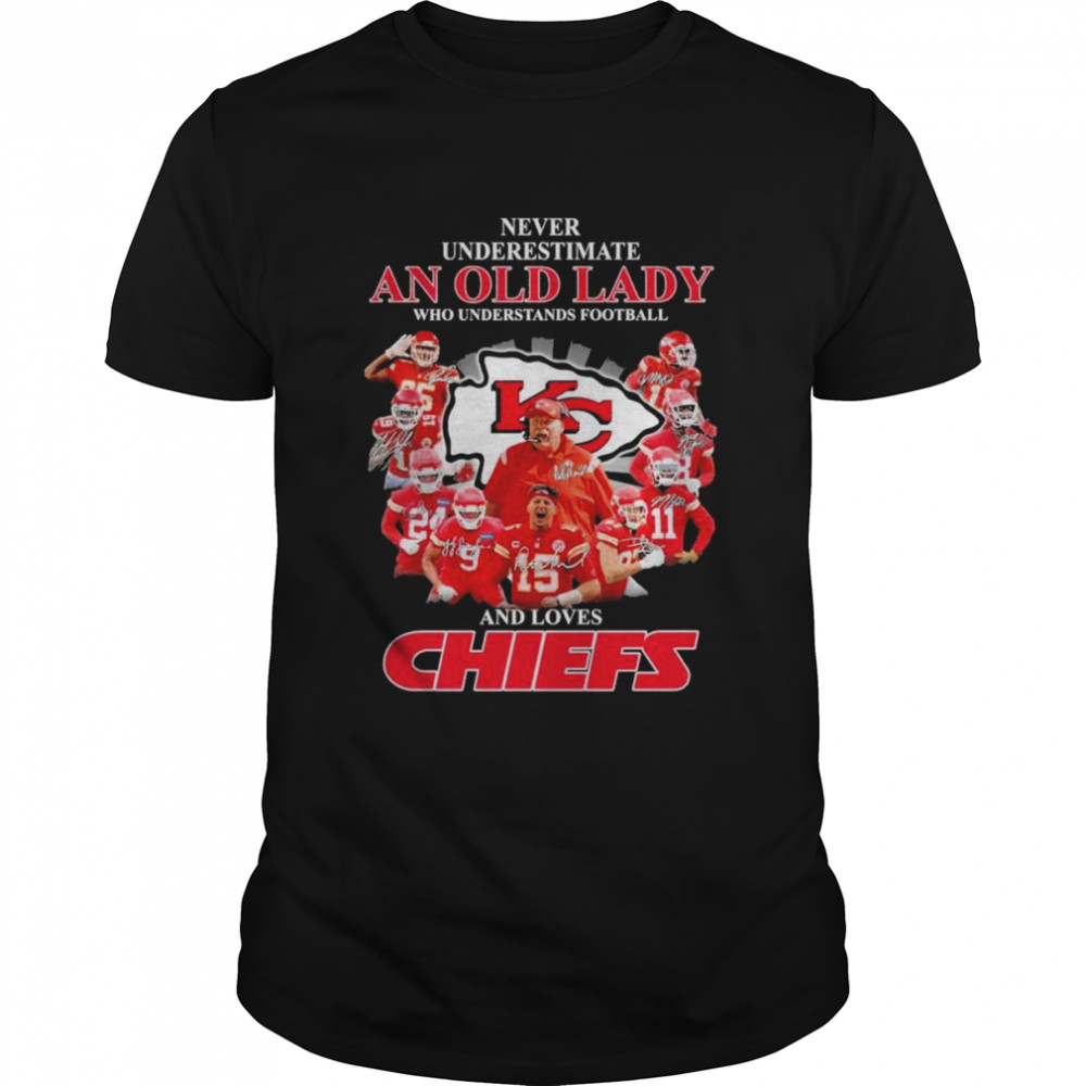 Never underestimate an old lady who understands Baseball and loves Kansas City Chiefs 2022 signatures shirt
