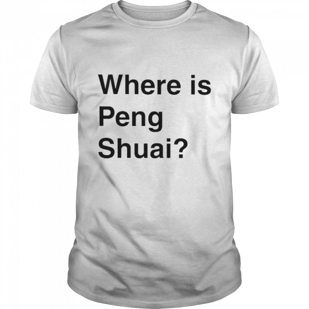 Where Is Peng Shuai unisex T-shirts
