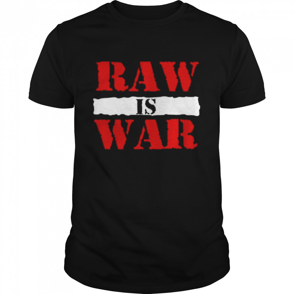 WWE Raw Is War Shirt