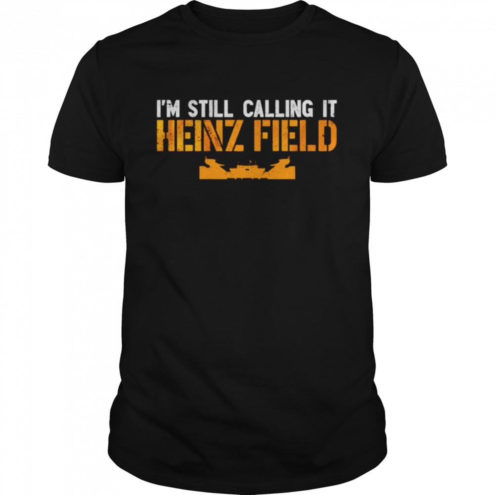 I’m Still Calling It Heinz Field shirt Classic Men's T-shirt