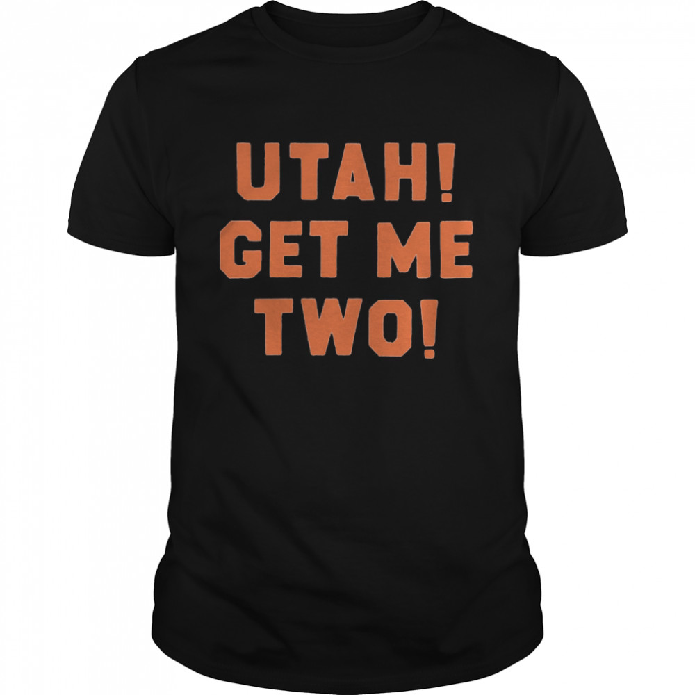 Utah get me two T-shirt