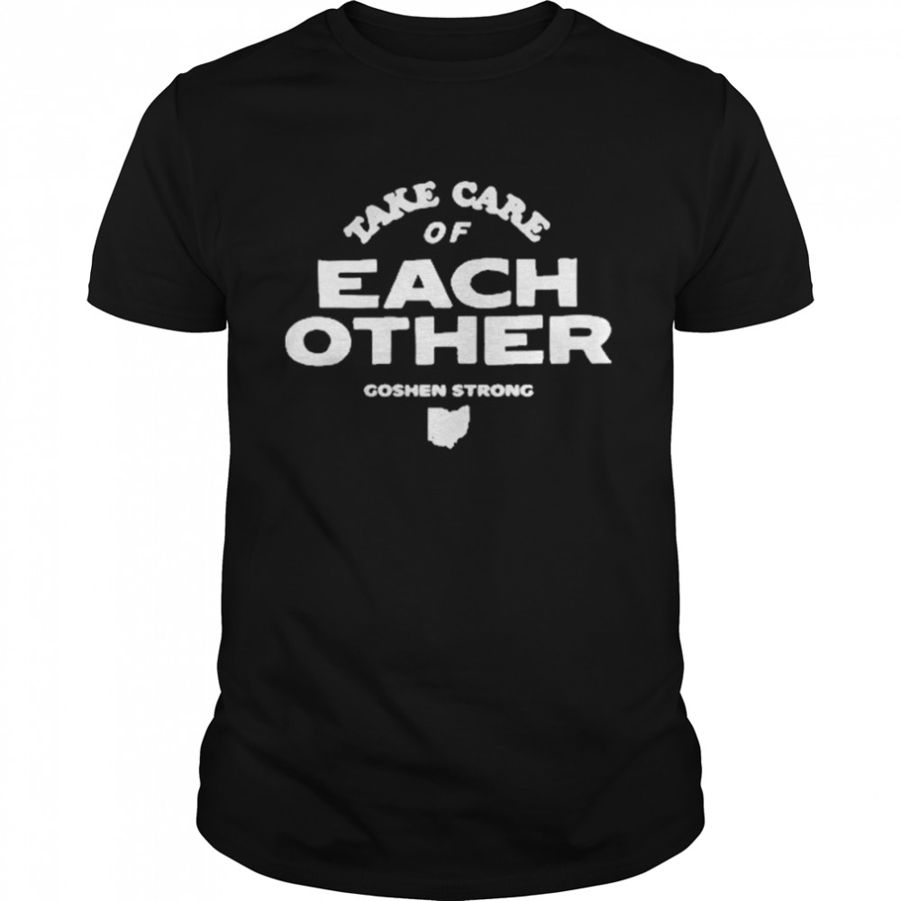 Cincinnati Reds Take Care Of Each Other Goshen Strong Shirt