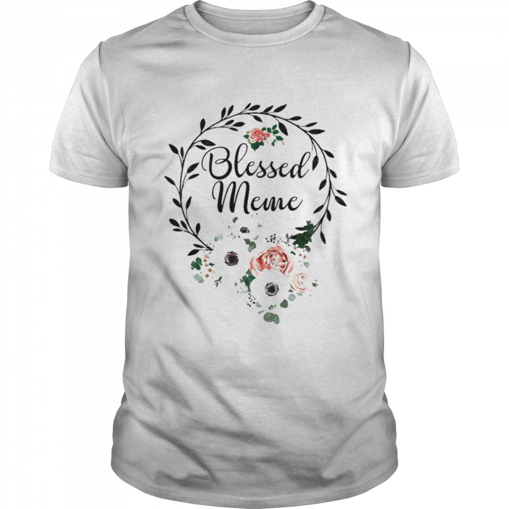 Floral Wreath Heart Mother’s Day Blessed Meme Shirt