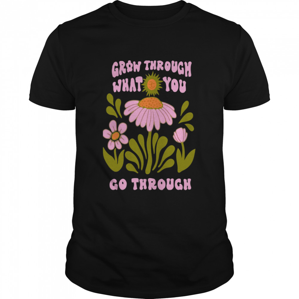 Flowers Blooms Arts Grows Throughs Whats Yous Gos Throughs shirts