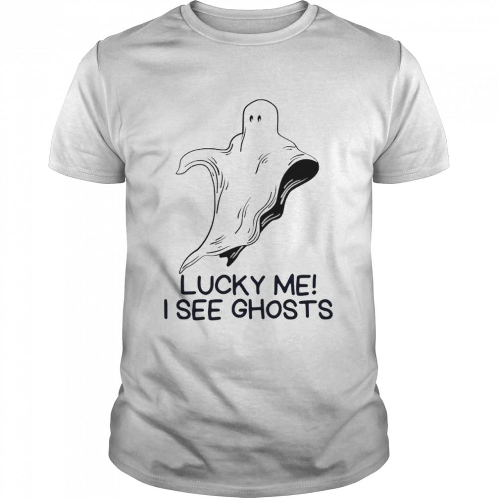 Lucky Me I See Ghosts shirt