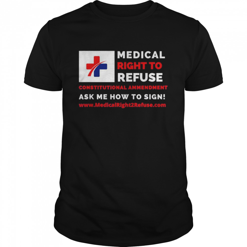 Medical Right to Refuse 1 T-Shirt