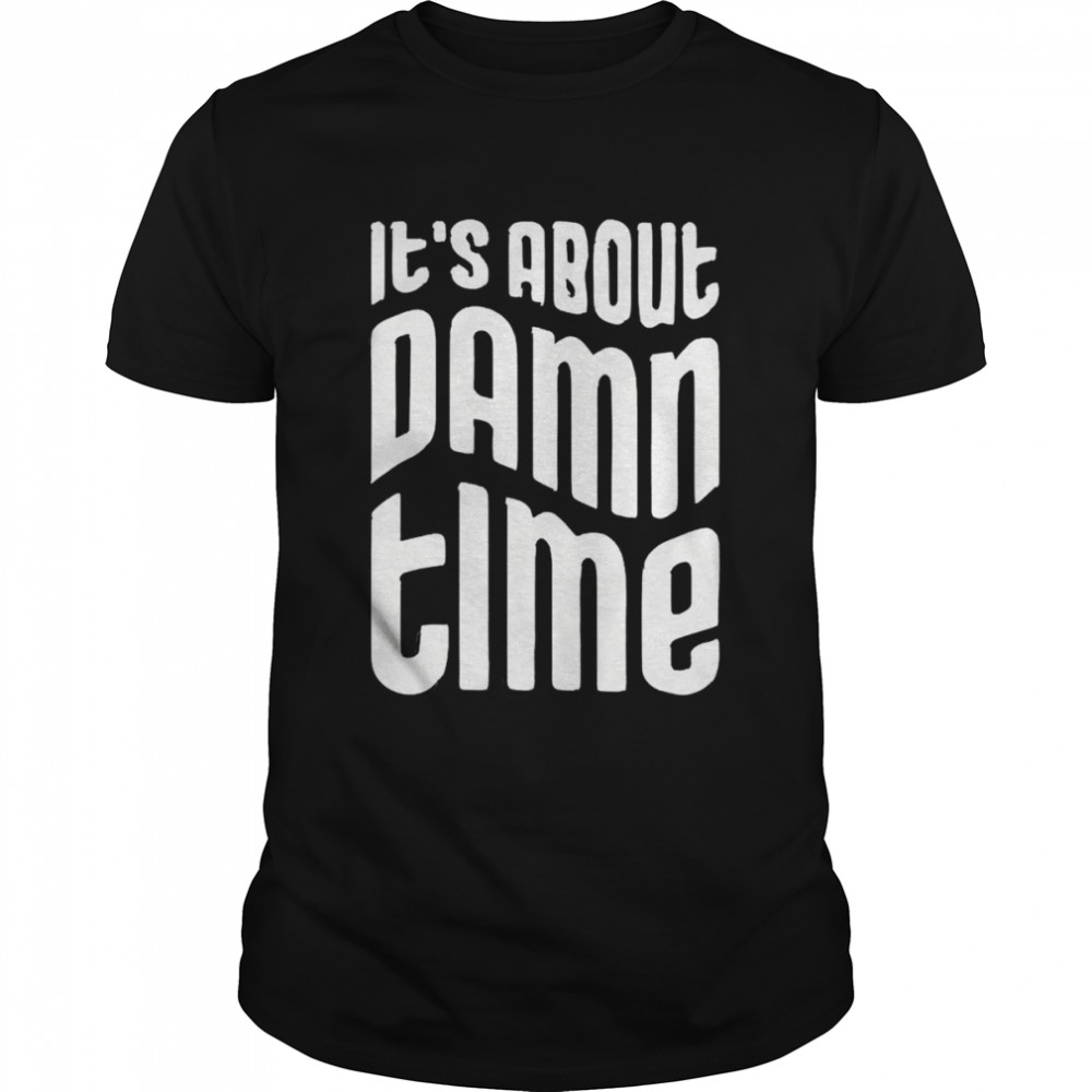 Its’s About Damn Time Lizzo Song shirts