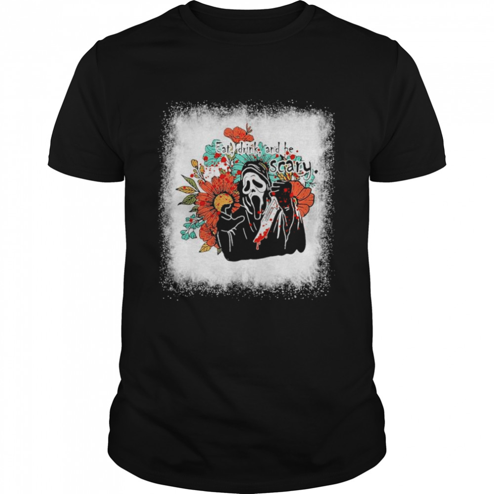Bleached Eat Drink And Be Scary Screaming Ghost Halloween shirts
