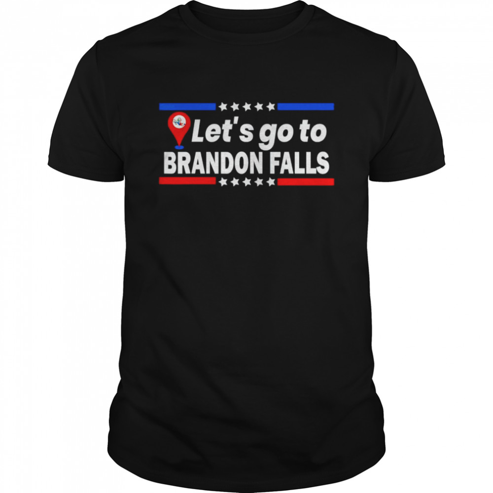 Lets’ss Gos Tos Brandons Fallss Historicals Landmarks Ons Maps T-Shirts
