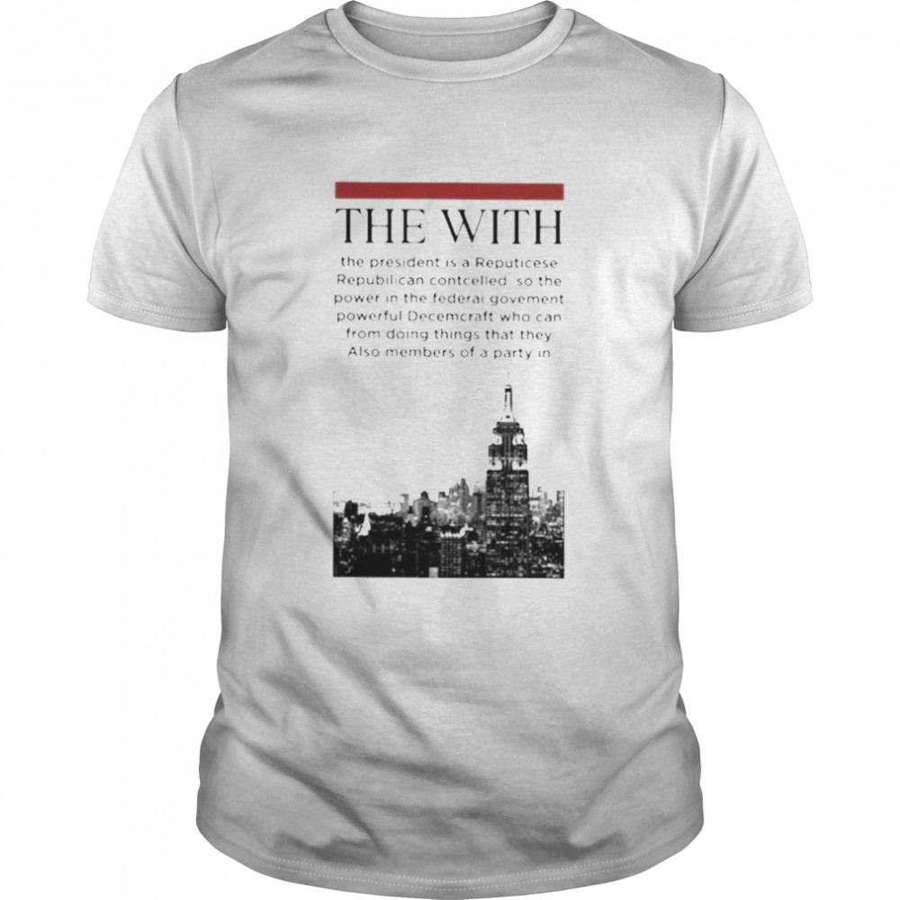 The With Reputicese Republican Shirt