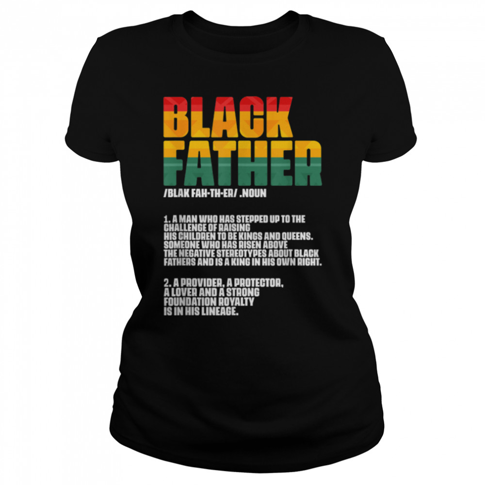 Black Father Definition Father's Day African American Dad T- B0B7F4DR5X Classic Women's T-shirt