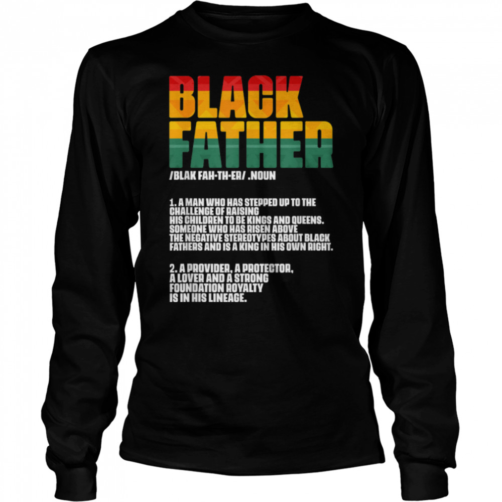 Black Father Definition Father's Day African American Dad T- B0B7F4DR5X Long Sleeved T-shirt