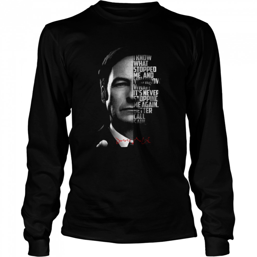 It’s Never Stopping Me Again Better Call Saul shirt Long Sleeved T-shirt