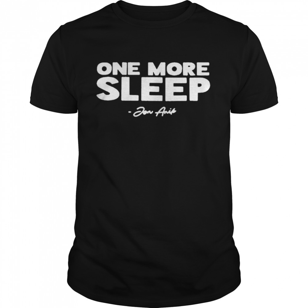 Jon Anik one more sleep shirt