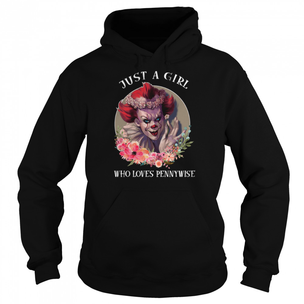 Just A Girl Who Loves Pennywise Horror Movie Horror Characters Stephen King Halloween shirt Unisex Hoodie