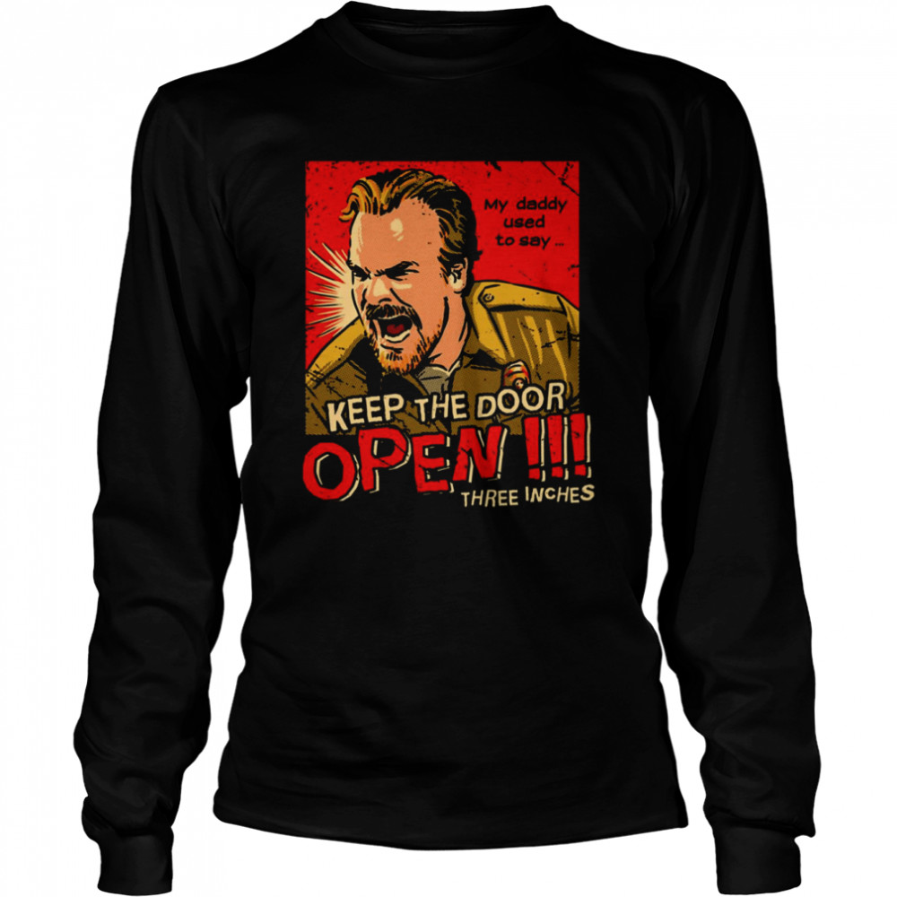 Keep The Door Open Jim Hopper Stranger Things shirt Long Sleeved T-shirt