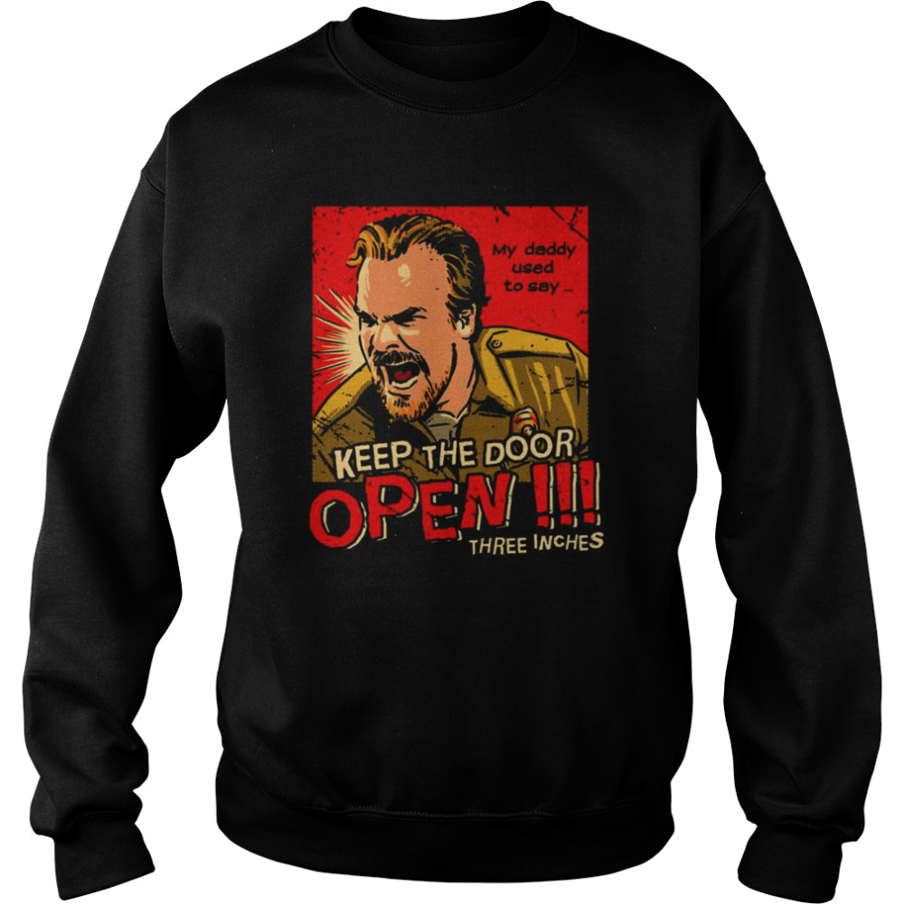 Keep The Door Open Jim Hopper Stranger Things shirt Unisex Sweatshirt