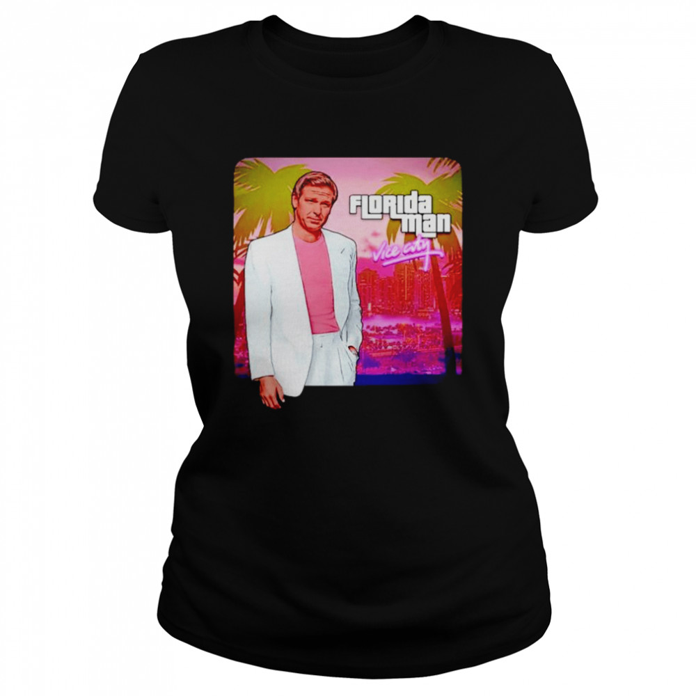 Ron DeSantis Florida Man Vice City shirt Classic Women's T-shirt