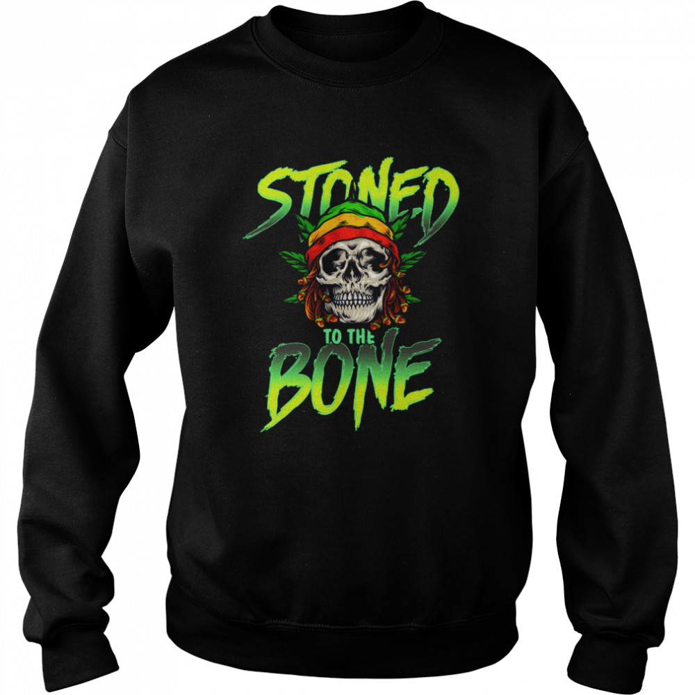Skull Weed Stoned To The Bone Skeleton Halloween shirt Unisex Sweatshirt