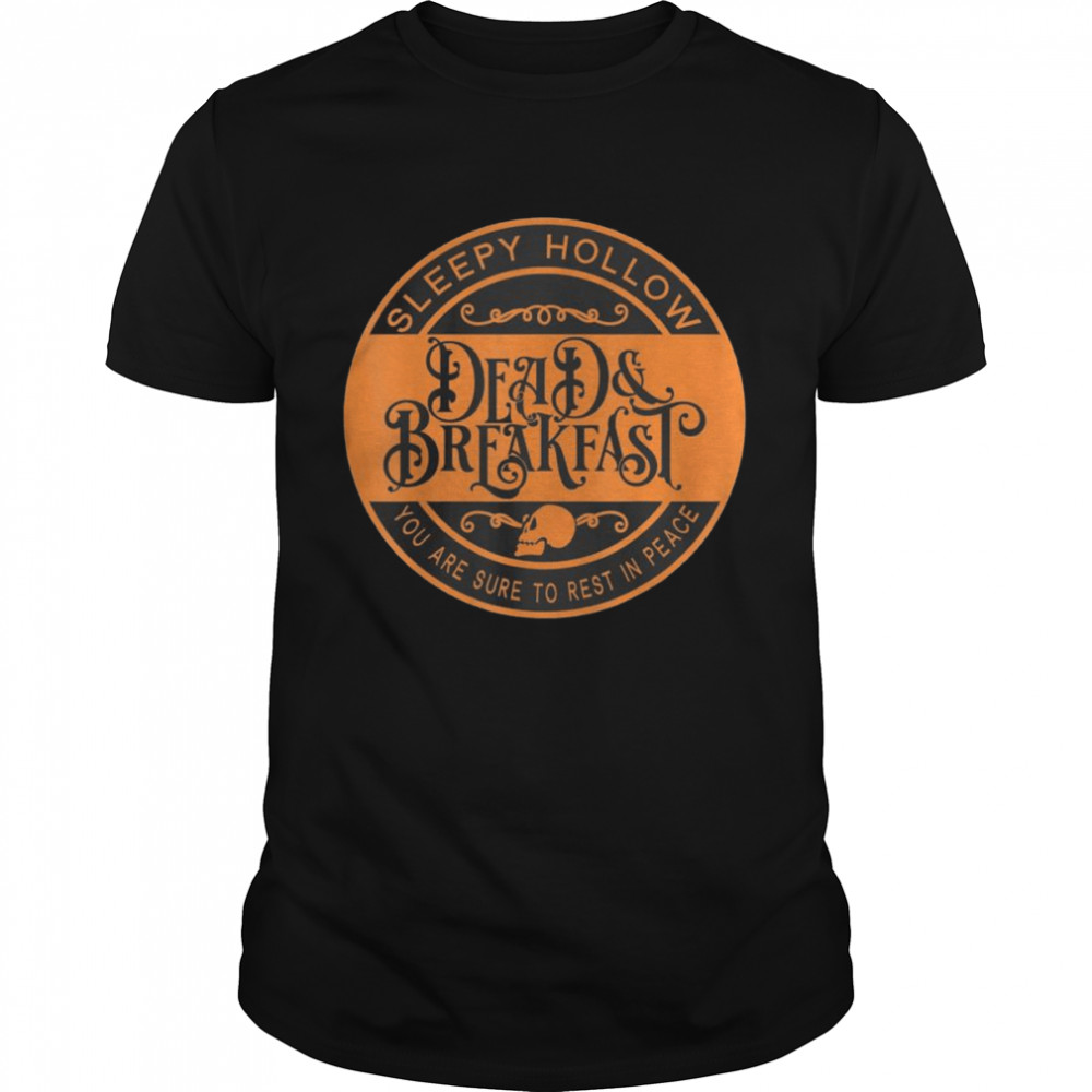 Sleepy Hollow Dead Breakfast You Are Sure To RIP Halloween T- Classic Men's T-shirt